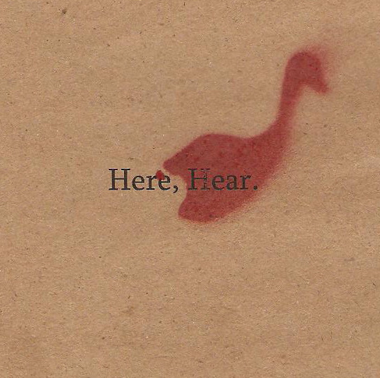 Here, Hear. I