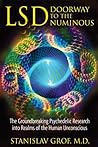 LSD: Doorway to the Numinous: The Groundbreaking Psychedelic Research into Realms of the Human Unconscious