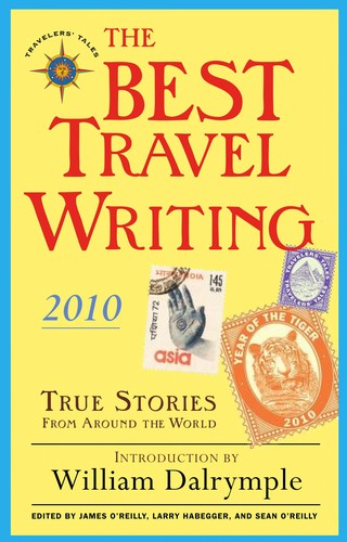The Best Travel Writing 2010: True Stories from Around the World