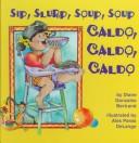 Sip, Slurp, Soup, Soup / Caldo, Caldo, Caldo