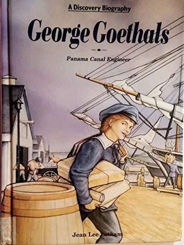 George Goethals: Panama Canal Engineer