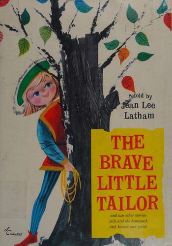 The brave little tailor, Hansel and Gretel [and] Jack and the beanstalk