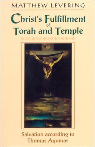 Christ's Fulfillment of Torah and Temple: Salvation according to Thomas Aquinas