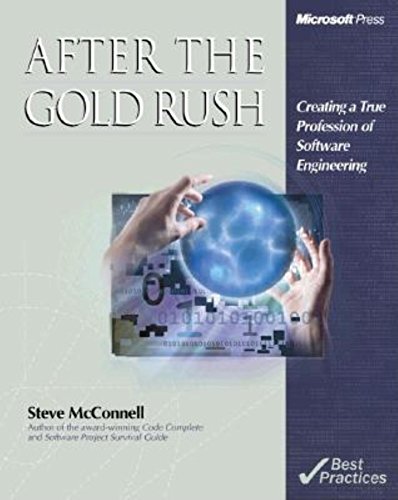 After the Gold Rush: Creating a True Profession of Software Engineering