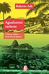 Aguafuertes cariocas. Cronicas ineditas desde Rio de Janeiro