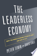 The Leaderless Economy: Why the World Economic System Fell Apart and How to Fix It