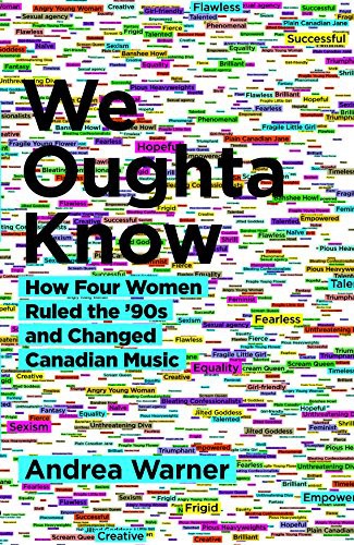 We Oughta Know: How Four Women Ruled the '90s and Changed Canadian Music