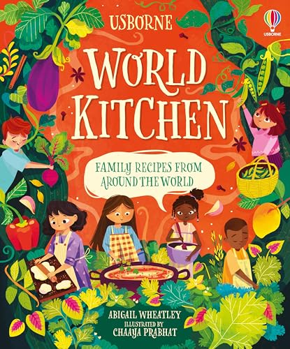 World Kitchen: A Children's Cookbook-A Family Foodie Adventure Across the Globe, Serving Authentic International Flavors with Allergy-Friendly Vegetarian Recipes