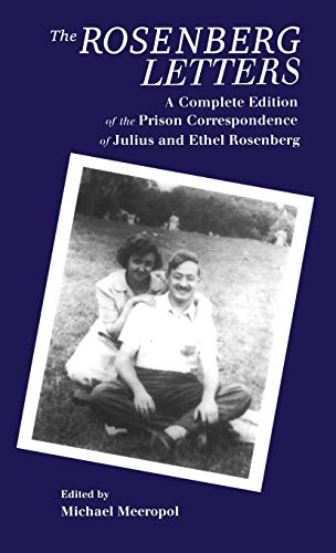 The Rosenberg Letters: A Complete Edition of the Prison Correspondence of Julius and Ethel Rosenberg