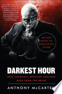 Darkest Hour: How Churchill Brought England Back from the Brink