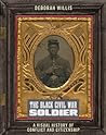 The Black Civil War Soldier: A Visual History of Conflict and Citizenship