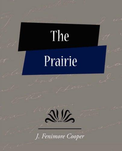 The Prairie: A Tale