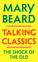Talking Classics: The Shock of the Old