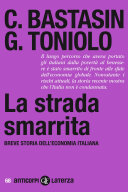 La strada smarrita: Breve storia dell'economia italiana