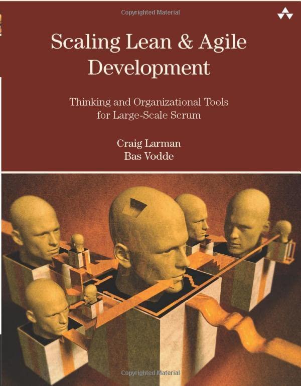 Scaling Lean & Agile Development : Thinking and Organizational Tools for Large-Scale Scrum