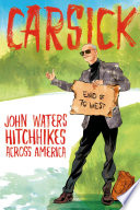 Carsick: John Waters Hitchhikes Across America