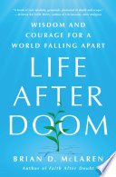 Life After Doom: Wisdom and Courage for a World Falling Apart