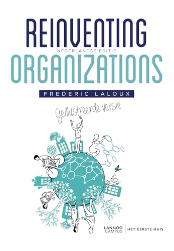 Reinventing Organizations: An Illustrated Invitation to Join the Conversation on Next-Stage Organizations