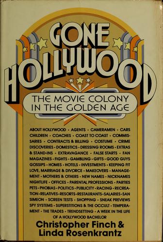 Gone Hollywood: The Movie Colony in the Golden Age