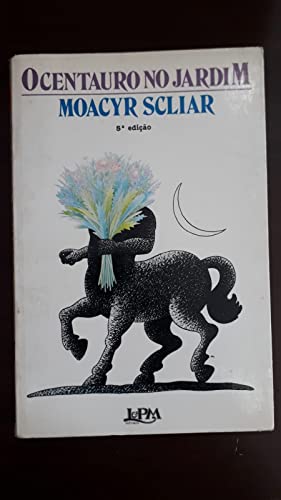 O Centauro no Jardim