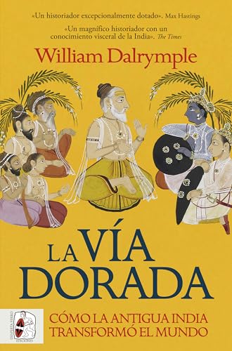 La via dorada: Como la India antigua transformo el mundo