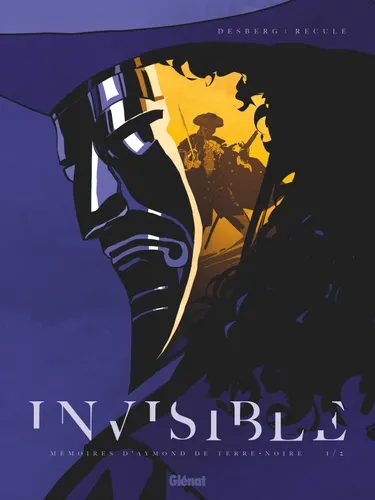 Invisible - Tome 01: Memoires d'Aymond de Terre-Noire