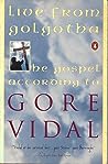 Live from Golgotha: The Gospel According to Gore Vidal