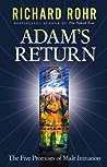 Adam's Return: The Five Promises of Male Initiation