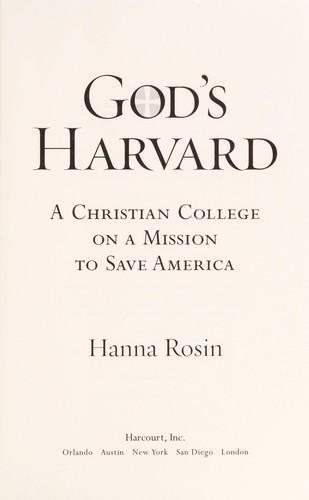 God's Harvard : A Christian College on a Mission to Save America