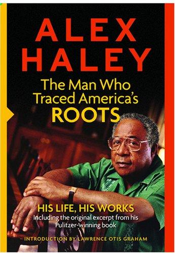 The Man Who Traced America's Roots: His Life, His Works