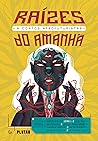 Raizes do amanha: 8 contos afrofuturistas
