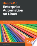 Hands-On Enterprise Automation on Linux: Efficiently perform large-scale Linux infrastructure automation with Ansible