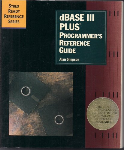 dBASE III Plus: Programmer's Reference Guide