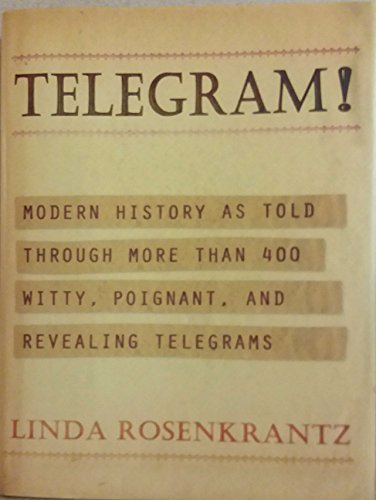 Telegram!  Modern History as Told Through More than 400 Witty, Poignant, and Revealing Telegrams