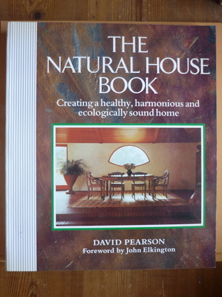 The Natural House Book: Creating a Healthy, Harmonious, and Ecologically Sound Home