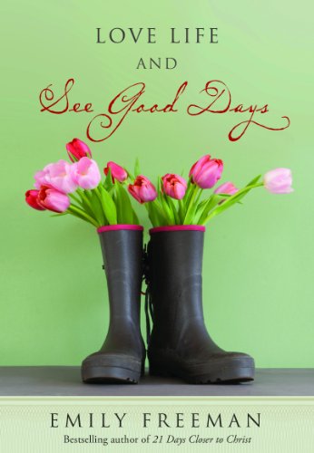 Love Life and See Good Days