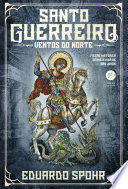 Santo guerreiro: Ventos do norte