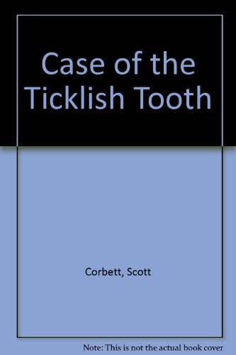 Case of the Ticklish Tooth