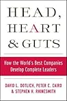 Head, Heart and Guts: How the World's Best Companies Develop Complete Leaders