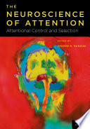 The Neuroscience of Attention: The Neuroscience of Attention