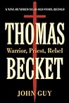 Thomas Becket: Warrior, Priest, Rebel