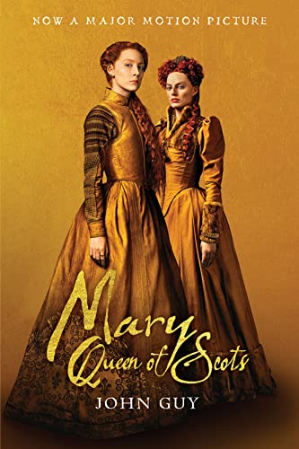 Mary Queen of Scots: The True Life of Mary Stuart