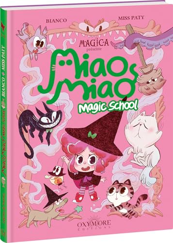 Miao Miao Magic School - Tome 1: Lecons de ronrons