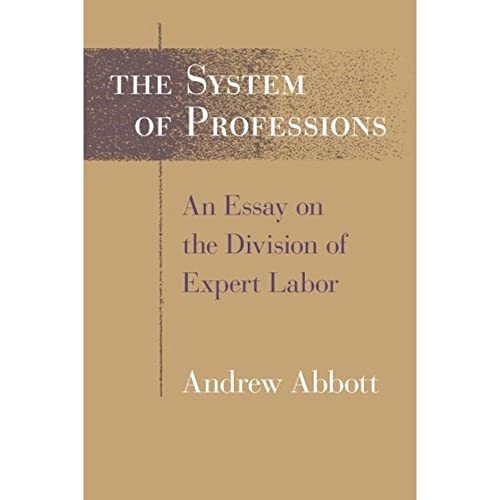 The System of Professions: An Essay on the Division of Expert Labor