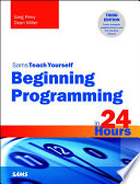 Beginning Programming in 24 Hours, Sams Teach Yourself