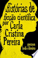 Historias de ficcao cientifica por Carla Cristina Pereira