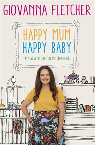 Happy Mum, Happy Baby: My Adventures in Motherhood