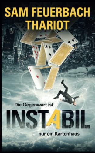 Die Gegenwart ist nur ein Kartenhaus
