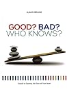 Good? Bad? Who knows?