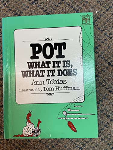 Pot, What It Is, What It Does